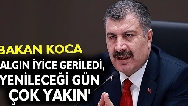 Bakan Koca: 'Bugün vaka sayımız 5 bin 12, salgın iyice geriledi, yenileceği gün çok yakın'