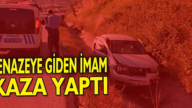 Cenazeye giden imam kaza yaptı