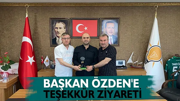 Başkan Özden'e Teşekkür Ziyareti