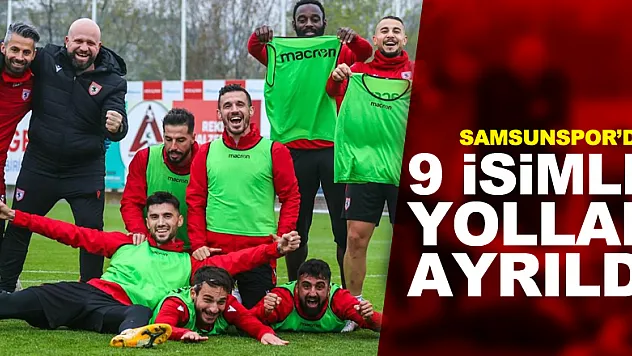 Samsunspor'da sözleşmesi biten 15 oyuncudan 9'uyla yollar ayrıldı