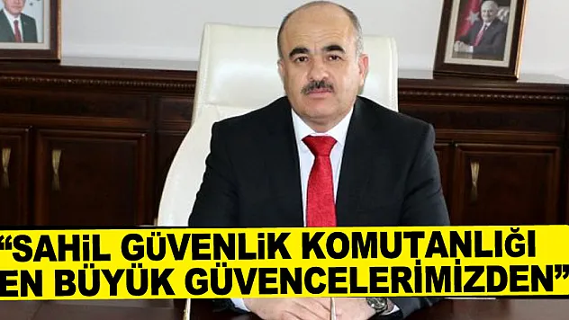 Vali Dağlı: 'Sahil Güvenlik Komutanlığı ulusal çıkarlarımızın korunmasında en büyük güvencelerimizden'