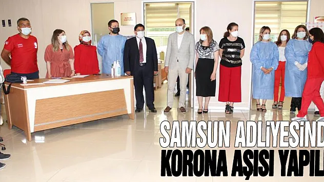Samsun Adliyesinde korona aşısı yapıldı