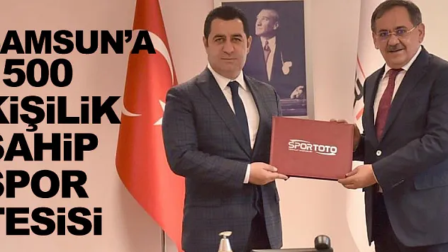 Samsun'a 1500 kişilik sahip spor tesisi
