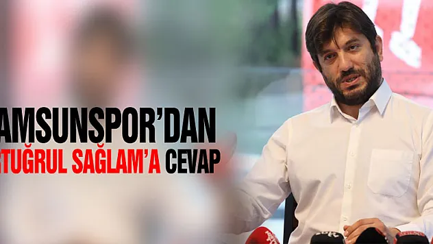 Samsunspor'dan Ertuğrul Sağlam'a cevap