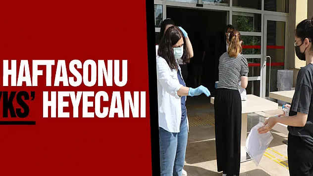 Haftasonu 'YKS' heyecanı