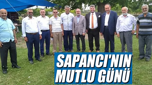 SAPANCI'NIN MUTLU GÜNÜ