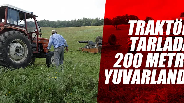 Traktör tarlada 200 metre yuvarlandı: 2 yaralı