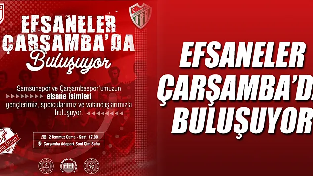 EFSANELER ÇARŞAMBA'DA BULUŞUYOR