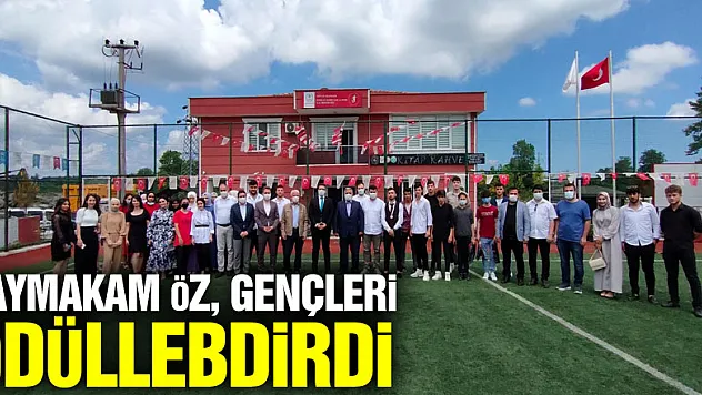 KAYMAKAM ÖZ, GENÇLERİ ÖDÜLLEBDİRDİ