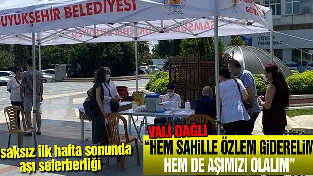 Yasaksız ilk hafta sonunda aşı seferberliği: 'Hem sahille özlem giderelim hem de aşımızı olalım'