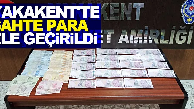 Yakakent'te sahte para ele geçirildi