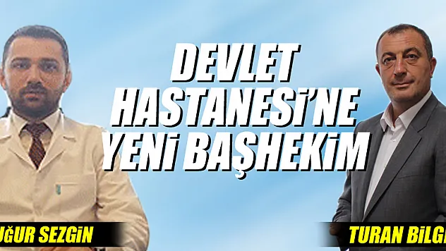 Devlet Hastanesi'ne Yeni Başhekim