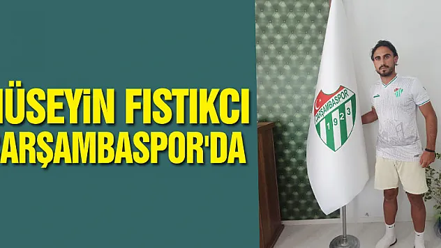 Hüseyin Fıstıkcı Çarşambaspor'da