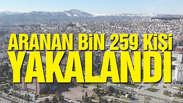 Samsun'da aranan bin 259 kişi yakalandı