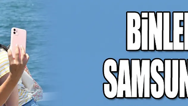 Binlerce genç Samsun'u tanıyor