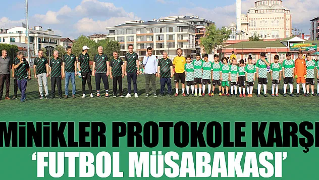 MİNİKLER PROTOKOLE KARŞI' FUTBOL MÜSABAKASI