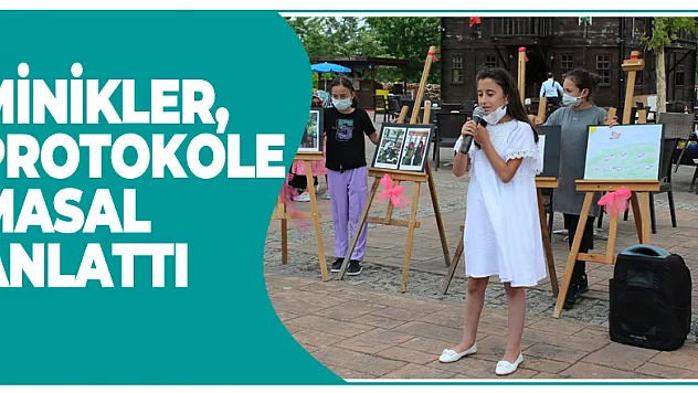 Minikler, Protokole Masal Anlattı