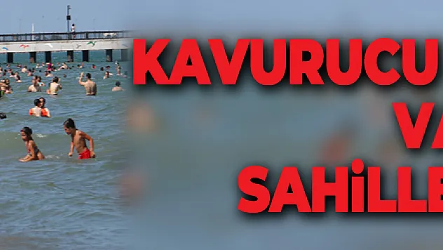 Kavurucu sıcaklarda vatandaşlar sahillere akın etti
