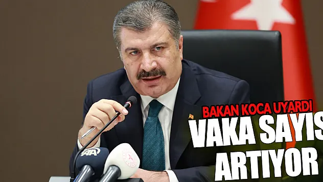 Bakan Koca: 'Bulaşın kolaylaştığı ortamlara bağlı olarak vaka sayısı artıyor'