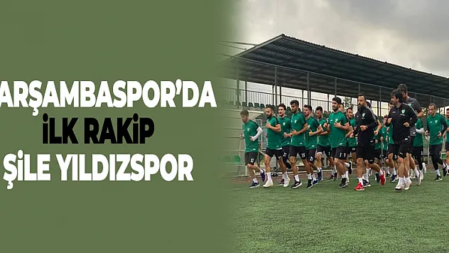 Çarşambaspor'dailk rakip Şile Yıldızspor