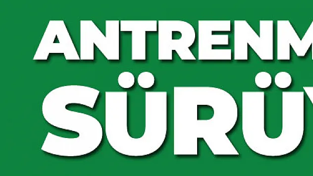 Antrenmanlar Sürüyor