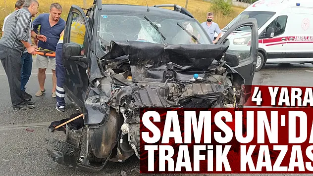 Samsun'da trafik kazası: 4 yaralı