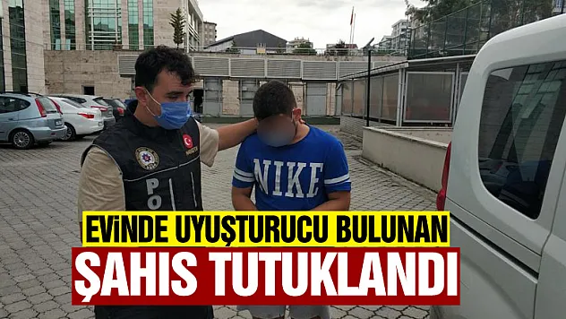 Samsun'da evinde uyuşturucu ele geçen şahıs tutuklandı
