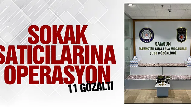 Sokak satıcılarına uyuşturucu operasyon: 11 gözaltı