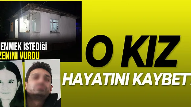 Evlenmek isteyen şahıs tarafından vurulan 16 yaşındaki kız hayatını kaybetti