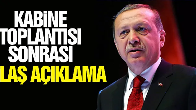 Kabine Toplantısı sonrası Cumhurbaşkanı Erdoğan'dan flaş açıklamalar