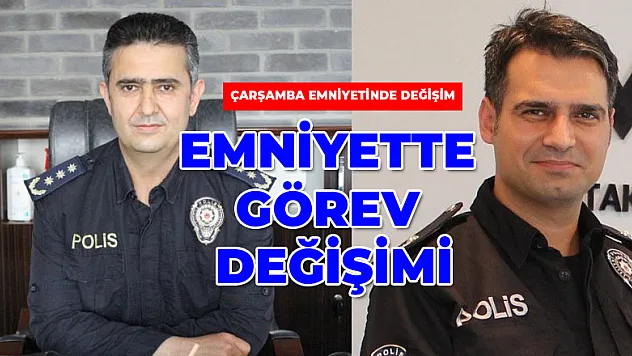 Çarşamba Emniyeti'nde görev değişimi