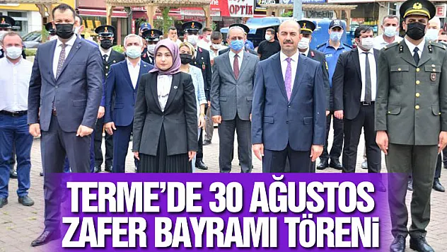 Terme'de 30 Ağustos Zafer Bayramı töreni