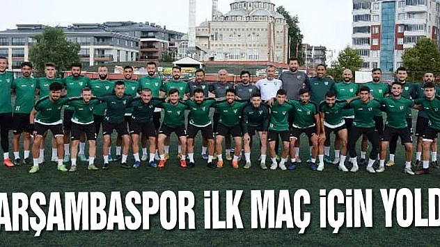 ÇARŞAMBASPOR İLK MAÇ İÇİN YOLDA