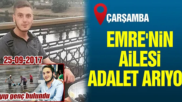 EMRE'NİN AİLESİ ADALET ARIYOR