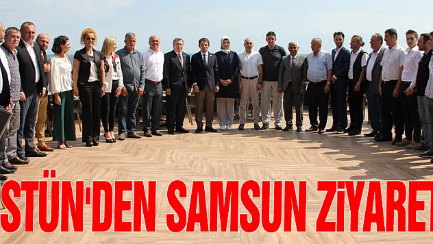 ÜSTÜN'DEN SAMSUN ZİYARETİ