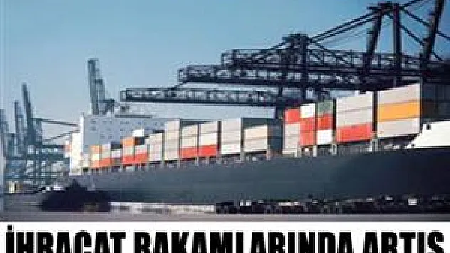 İhracat rakamlarında artış