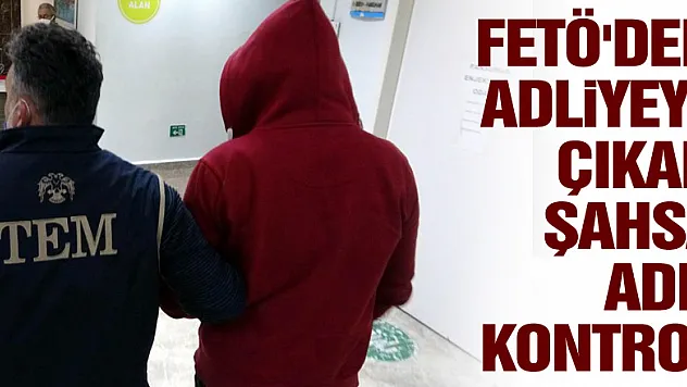 Samsun'da FETÖ'den adliyeye çıkan şahsa adli kontrol