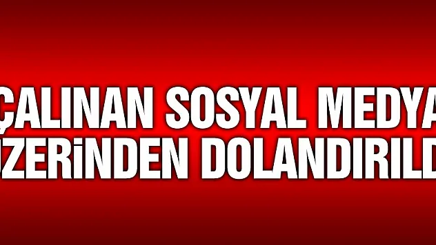 Çalınan sosyal medya hesabı üzerinden 11 bin 200 lira dolandırıldı