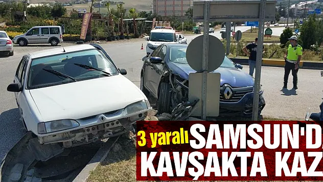 Samsun'da kavşakta kaza: 3 yaralı