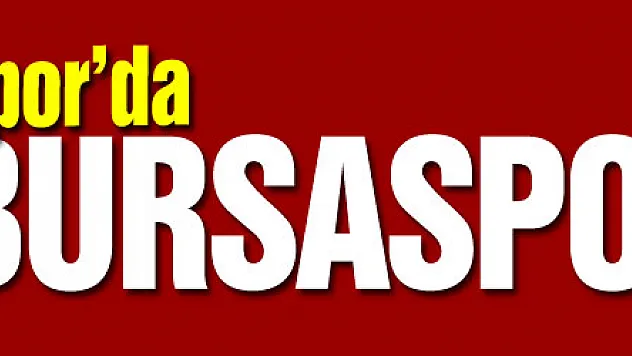 Samsunspor'un rakibi Bursaspor