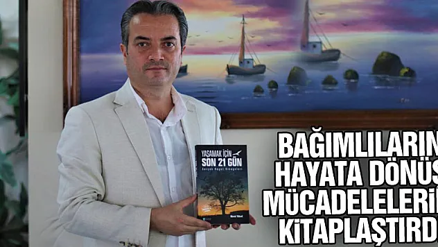 Bağımlıların hayata dönüş mücadelelerini kitaplaştırdı