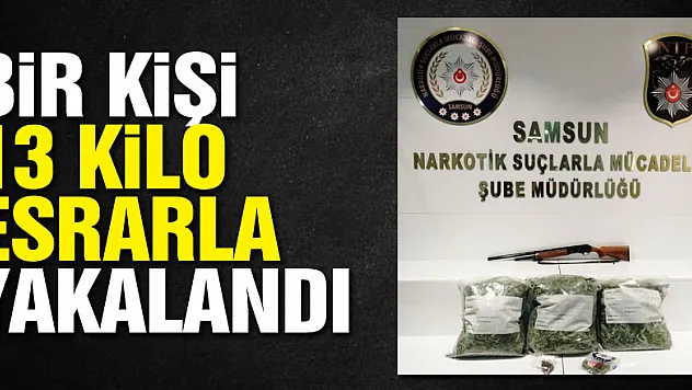 Samsun'da bir kişi 13 kilo 894 gram esrarla yakalandı