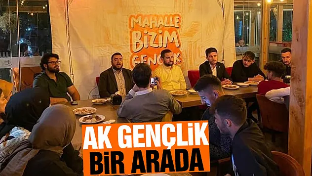 AK GENÇLİK BİR ARADA