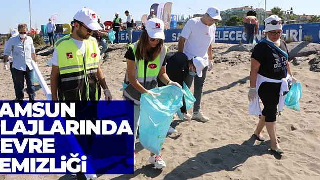 Samsun plajlarında çevre temizliği