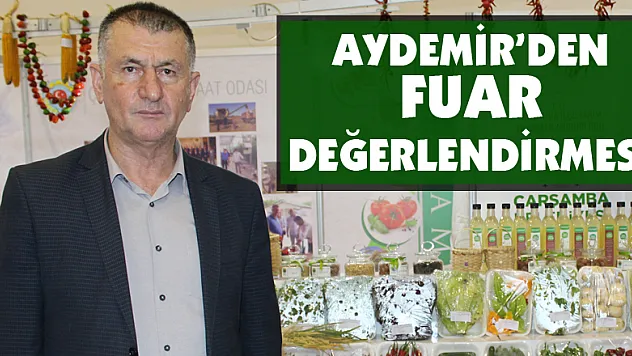 AYDEMİR'DEN FUAR DEĞERLENDİRMESİ