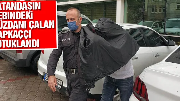 Vatandaşın cebindeki cüzdanı çalan kapkaççı tutuklandı