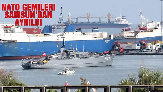NATO gemileri Samsun'dan ayrıldı
