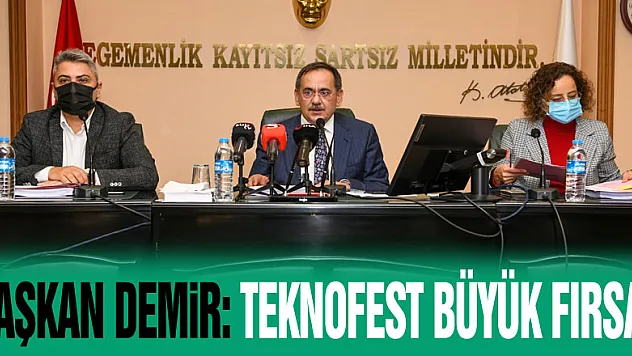 Başkan Demir: TEKNOFEST büyük fırsat