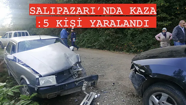 SALIPAZARI'NDA KAZA:5 KİŞİ YARALANDI