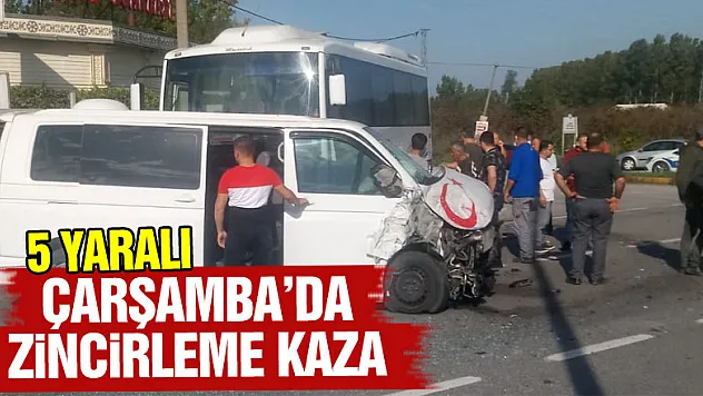 Samsun'da üç aracın karıştığı kazada 5 kişi yaralandı